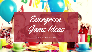 6 Evergreen Game Ideas For Your Kids Party
