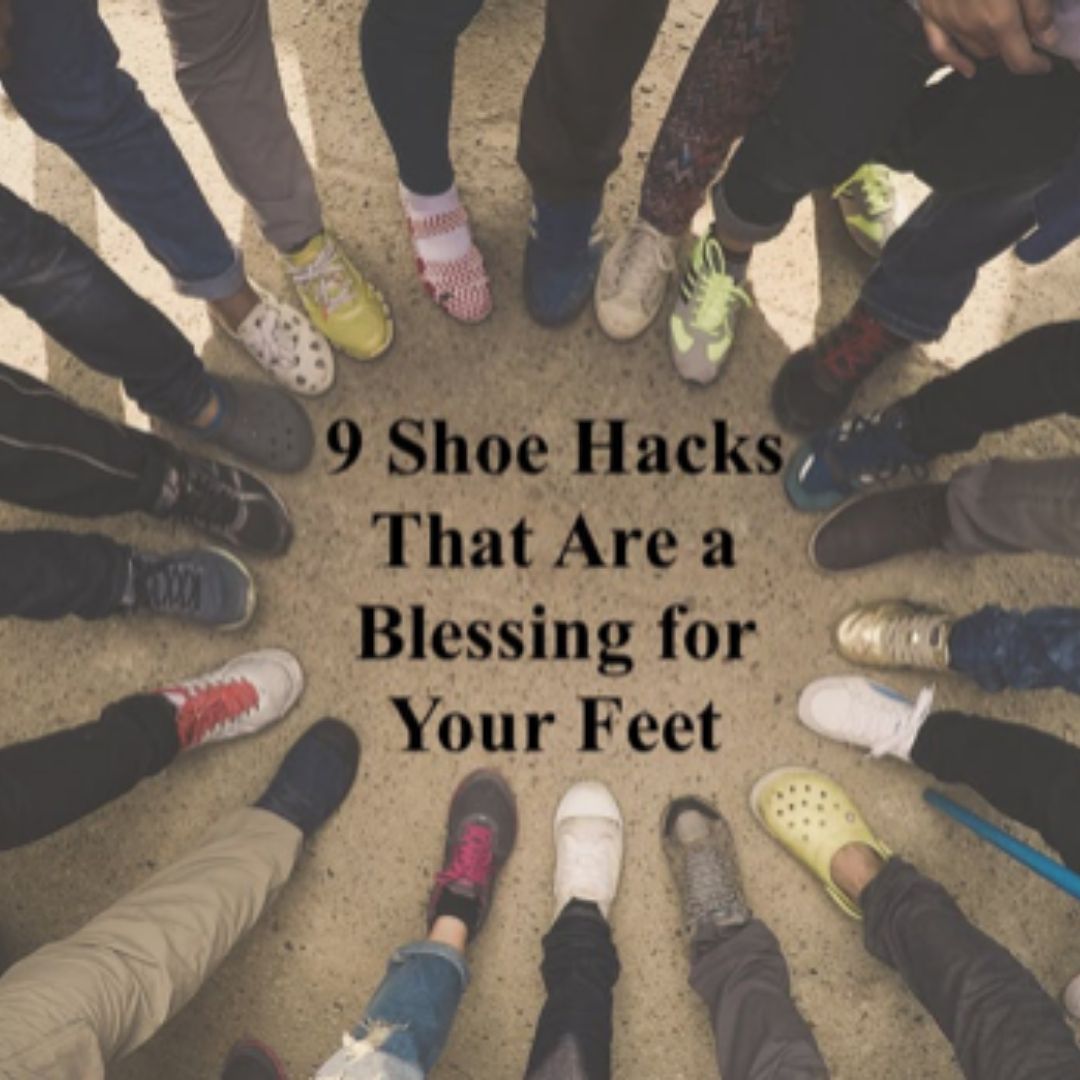 9 Shoe Hacks That Are a Blessing for Your Feet