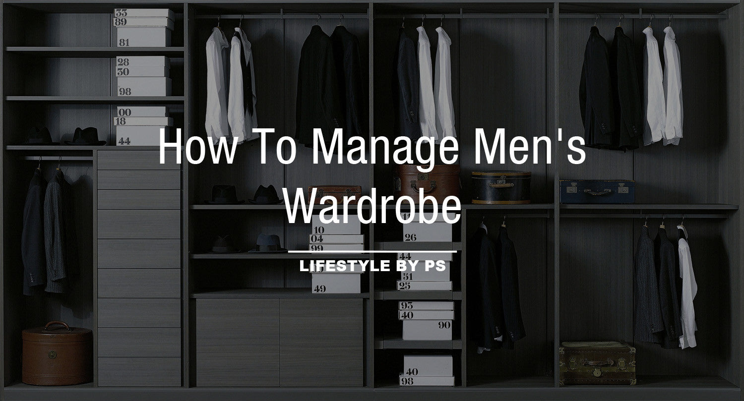 How To Manage Men's Wardrobe