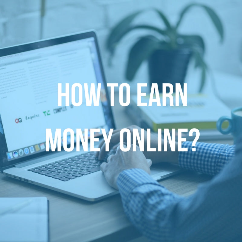 How to Earn Money Online 