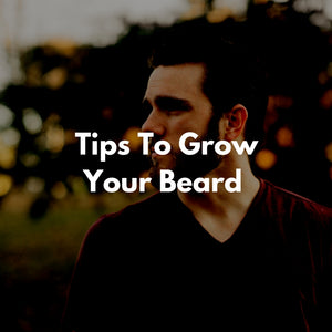 6 Tips For Growing A Healthy Beard