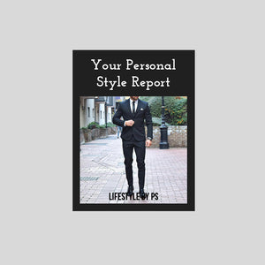 Personal Style Report For Men. - LIFESTYLE BY PS
