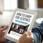 How To Shop For Clothes For Men (eBook) - LIFESTYLE BY PS